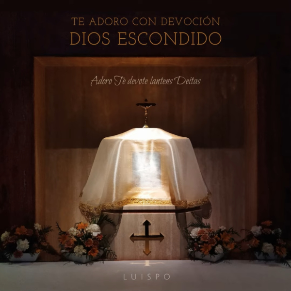 Te Adoro Con Devoción, Dios Escondido (Adoro Te Devote)