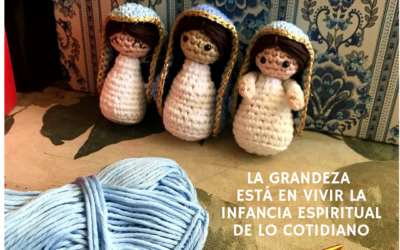 La grandeza de vivir la infancia espiritual en lo cotidiano.