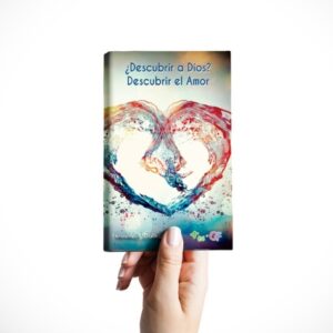 ¿Descubrir a Dios? Descubrir el Amor