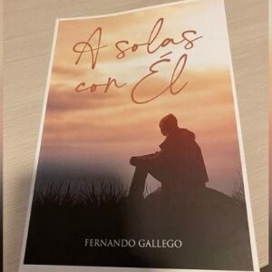 "A solas con Él". Fernando Gallego