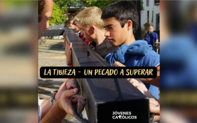 La tibieza: un pecado que superarSin Autor