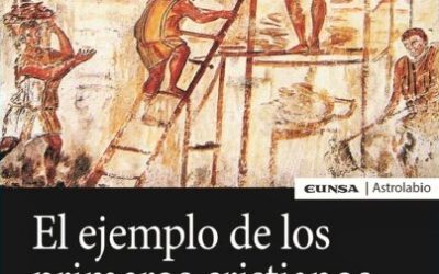 “El ejemplo de los primeros cristianos”.  Gabriel Larrauri Aguirre