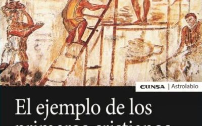 “El ejemplo de los primeros cristianos”.  Gabriel Larrauri Aguirre