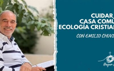 Cuidar la casa común: ecología cristiana: Emilio ChuviecoSin Autor