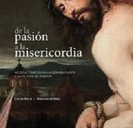 «De la Pasión a la Misericordia». Lucas Buch y Fulgencio Espá