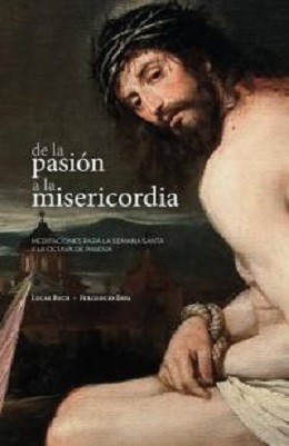 «De la Pasión a la Misericordia». Lucas Buch y Fulgencio Espá