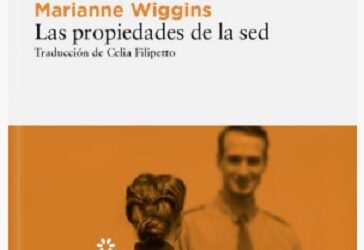 «Las propiedades de la sed». Marianne Wiggins