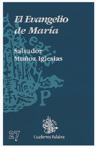 «El Evangelio de María». Salvador Muñoz Iglesias